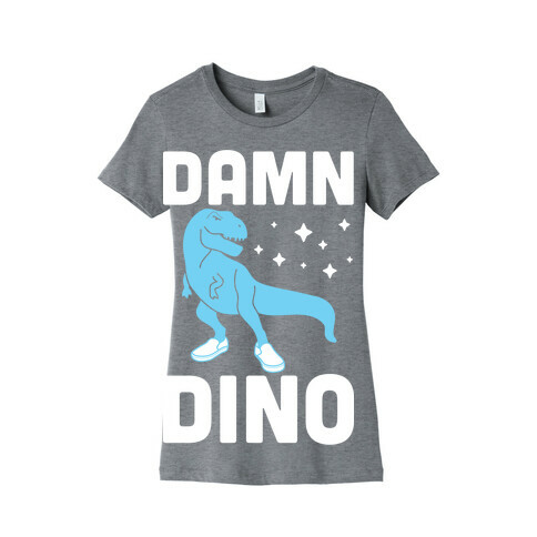 Damn Dino Womens T-Shirt