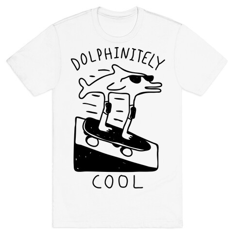 Dolphin-itely Cool T-Shirt