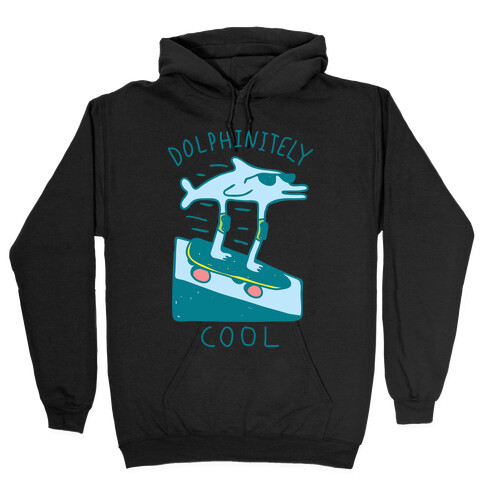 Dolphin-itely Cool Hooded Sweatshirt