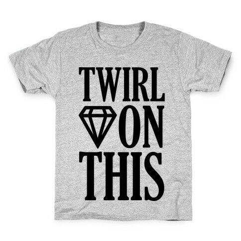 Twirl On This Kids T-Shirt