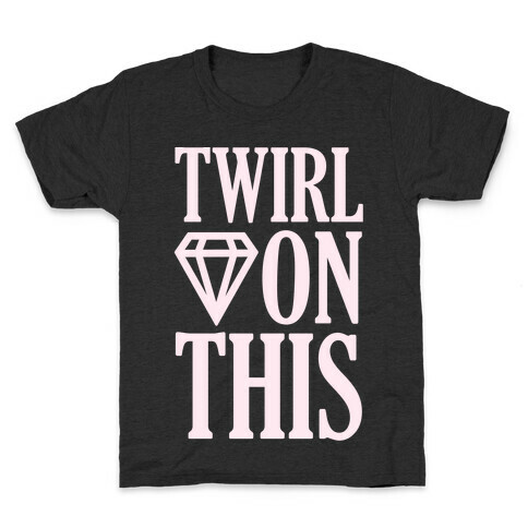 Twirl On This Kids T-Shirt