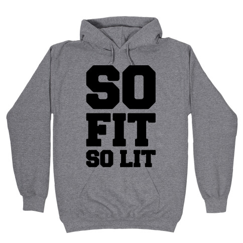 So Fit So Lit Hooded Sweatshirt