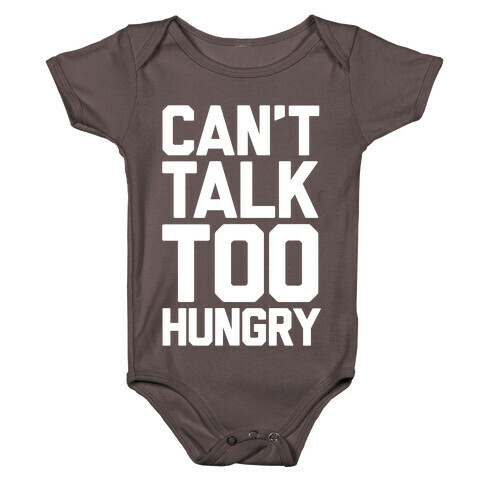 Can't Talk Too Hungry Baby One-Piece