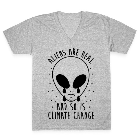 Aliens Are Real And So Is Climate Change V-Neck Tee Shirt