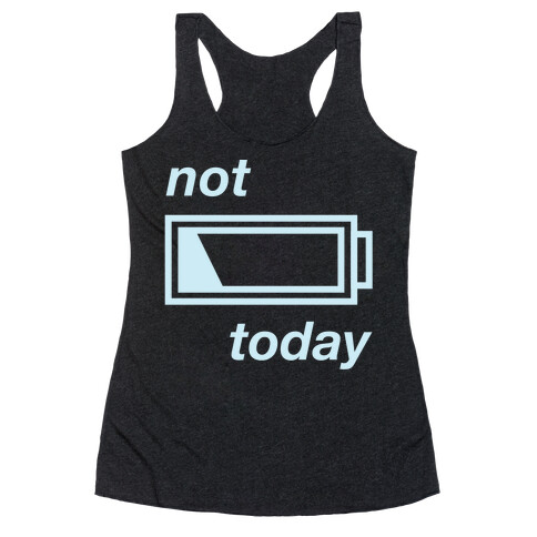 Not Today Racerback Tank Top