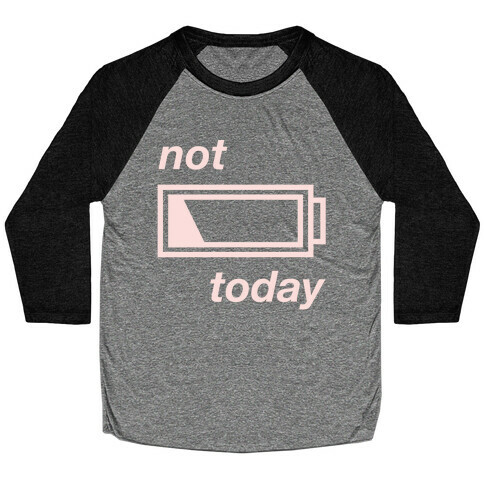 Not Today Baseball Tee