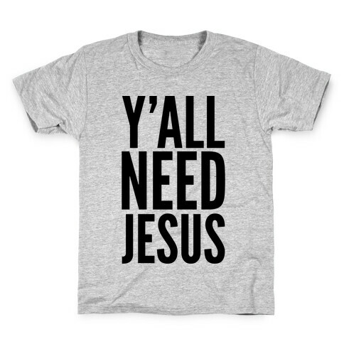 Y'all Need Jesus Kids T-Shirt