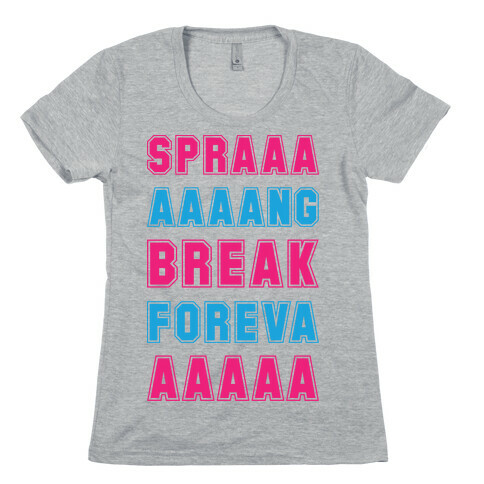 Sprang Break Foreva Womens T-Shirt