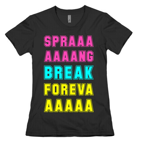 Sprang Break Foreva Womens T-Shirt