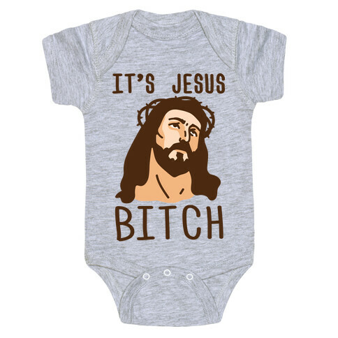 It's Jesus Bitch Baby One-Piece