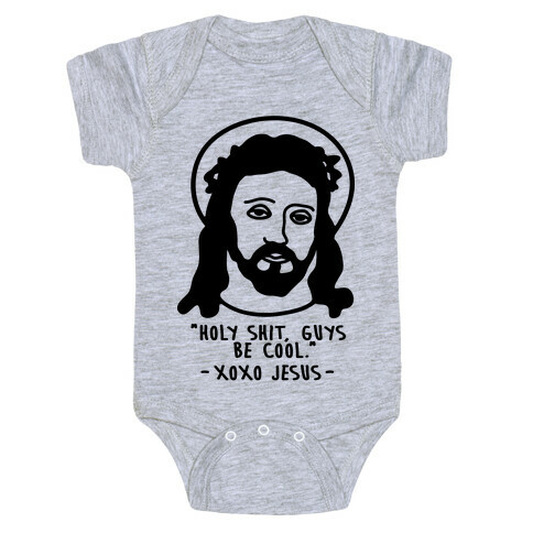 Holy Shit Guys Be Cool Jesus Baby One-Piece