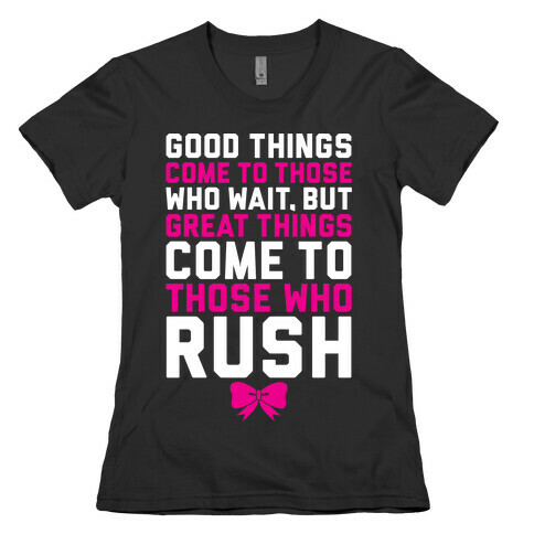 Those Who Rush Womens T-Shirt
