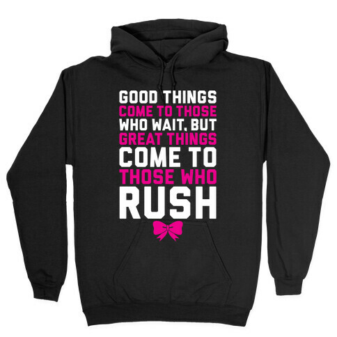 Those Who Rush Hooded Sweatshirt