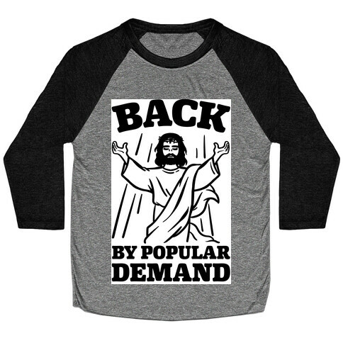 Jesus Back By Popular Demand Baseball Tee