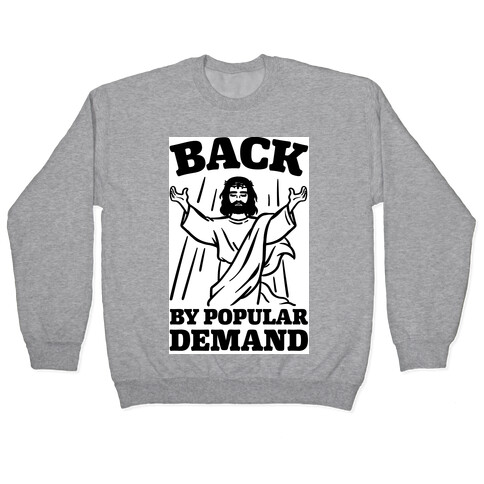 Jesus Back By Popular Demand Pullover