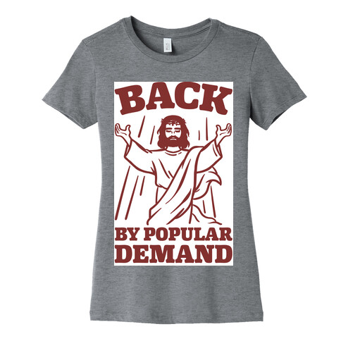 Jesus Back By Popular Demand Womens T-Shirt