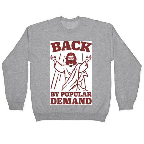 Jesus Back By Popular Demand Pullover