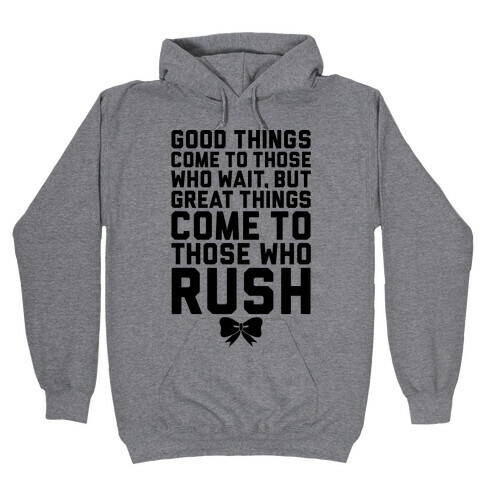 Those Who Rush Hooded Sweatshirt