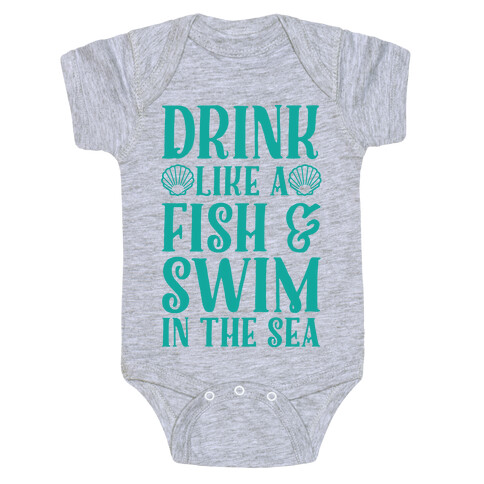 Drink Like A Fish & Swim In The Sea Baby One-Piece