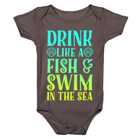 Drink Like A Fish & Swim In The Sea Baby One-Piece