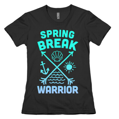 Spring Break Warrior Womens T-Shirt