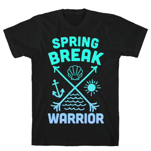 Spring Break Warrior T-Shirt