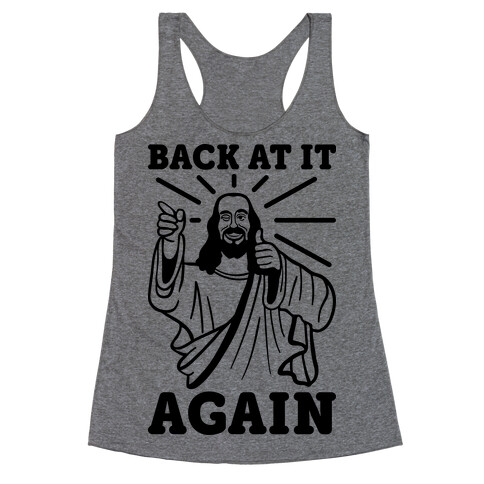 Jesus Back At It Again Racerback Tank Top