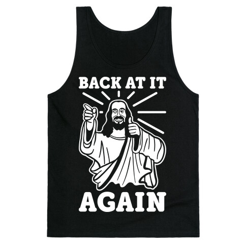 Jesus Back At It Again Tank Top