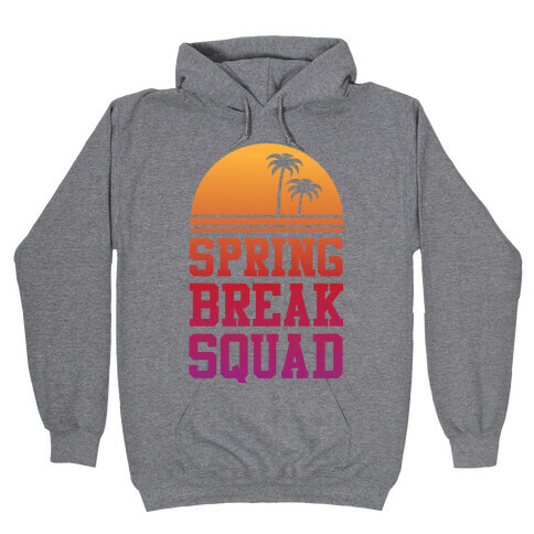 Spring Break Squad Hooded Sweatshirt