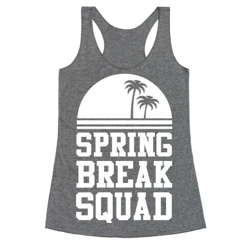 Spring Break Squad Racerback Tank Top