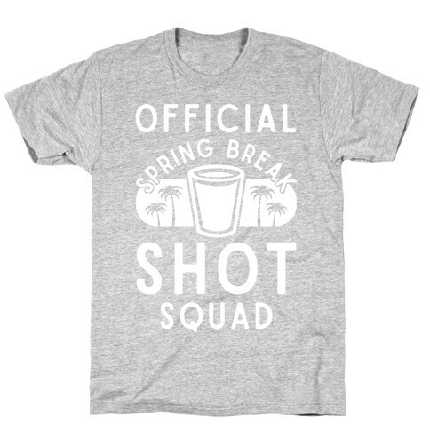 Official Spring Break Shot Squad T-Shirt