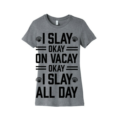 Slay On Vacay Womens T-Shirt