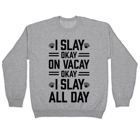 Slay On Vacay Pullover