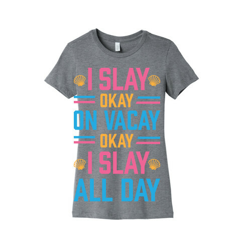Slay On Vacay Womens T-Shirt