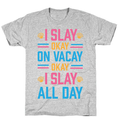Slay On Vacay T-Shirt