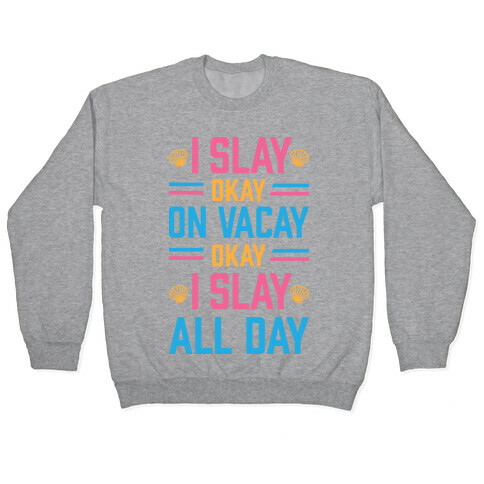 Slay On Vacay Pullover