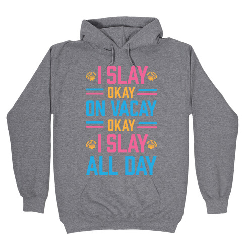 Slay On Vacay Hooded Sweatshirt