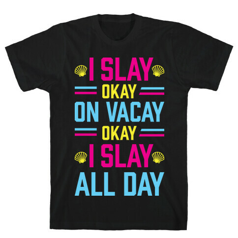 Slay On Vacay T-Shirt