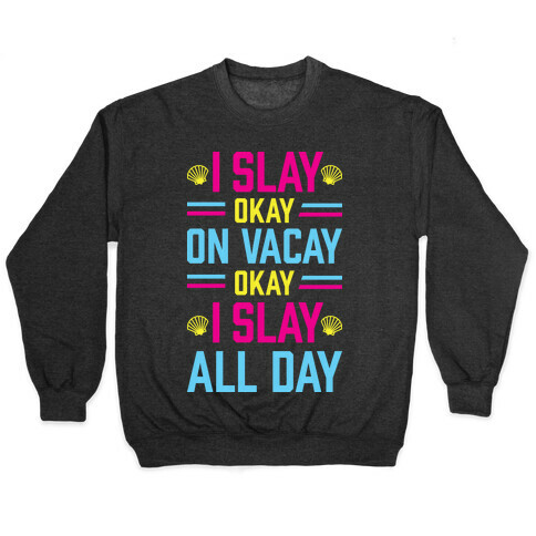 Slay On Vacay Pullover