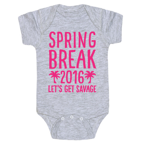 Spring Break 2016 Let's Get Savage Baby One-Piece