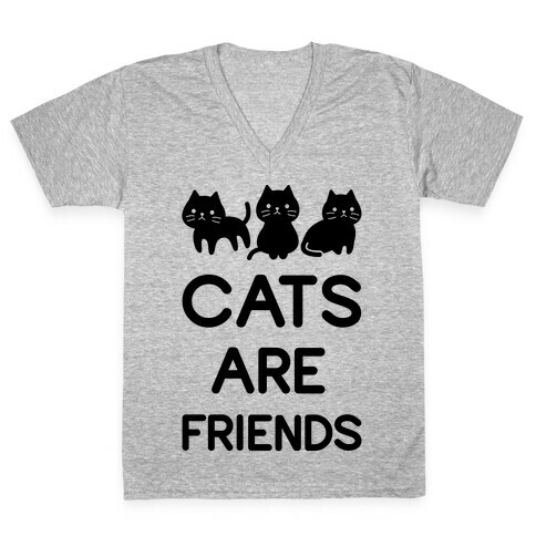 Cats are Friends V-Neck Tee Shirt