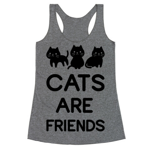 Cats are Friends Racerback Tank Top