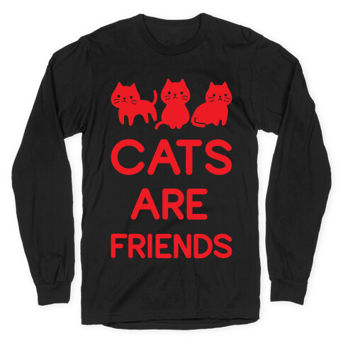Cats Are Friends Long Sleeve T-Shirt