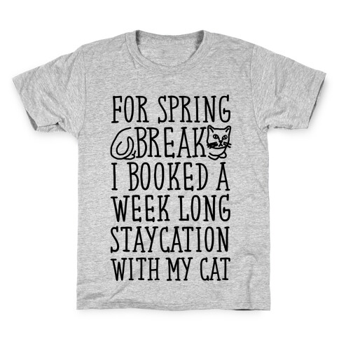 Spring Break Staycation With My Cat Kids T-Shirt