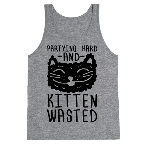 Partying Hard And Kitten Wasted Tank Top