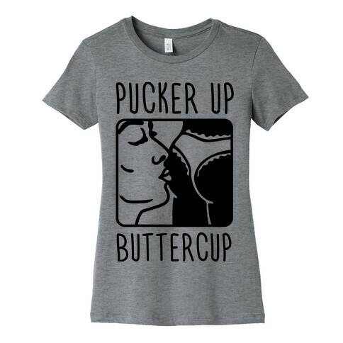 Pucker Up Buttercup Womens T-Shirt