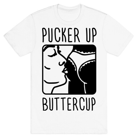 Pucker Up Buttercup T-Shirt