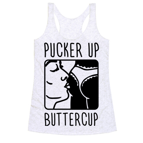 Pucker Up Buttercup Racerback Tank Top