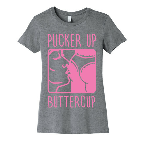 Pucker Up Buttercup Womens T-Shirt