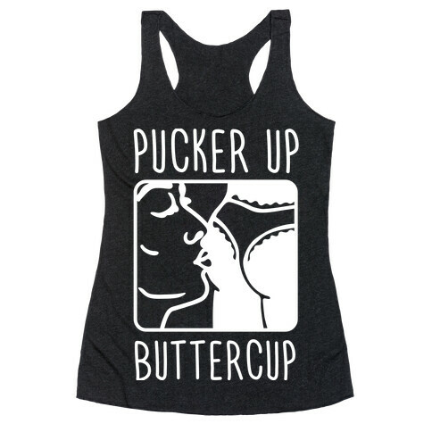 Pucker Up Buttercup Racerback Tank Top